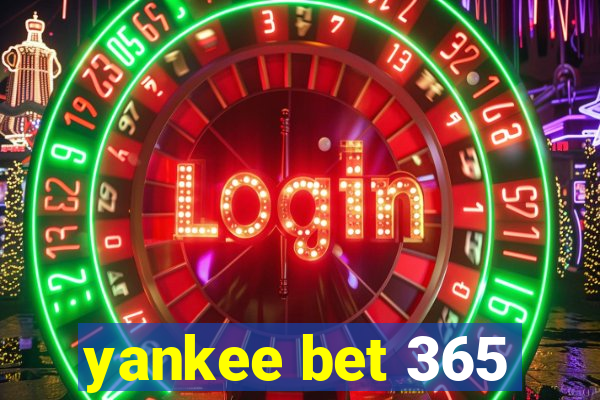 yankee bet 365