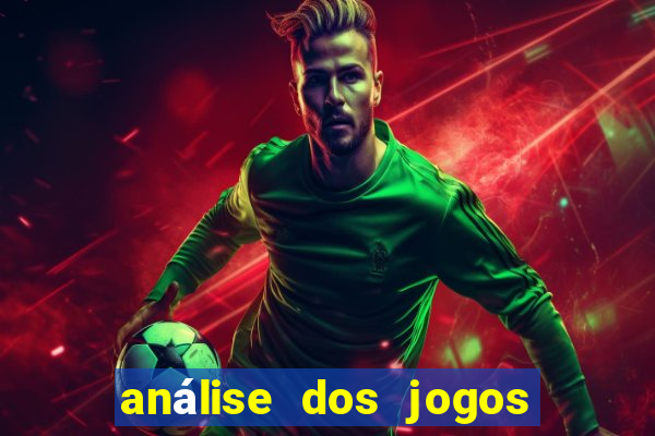 análise dos jogos de hoje