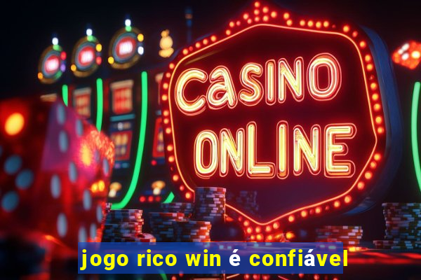 jogo rico win é confiável