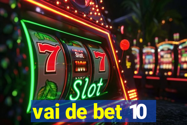 vai de bet 10