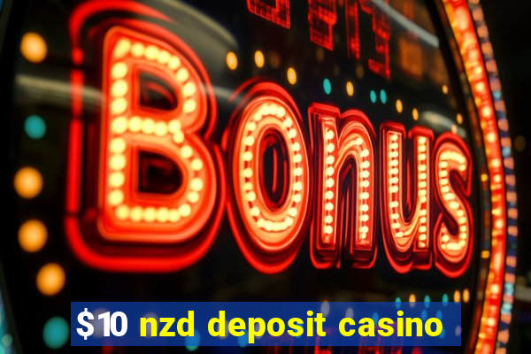 $10 nzd deposit casino