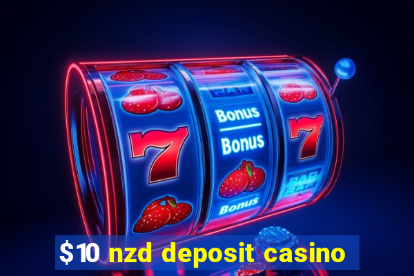 $10 nzd deposit casino