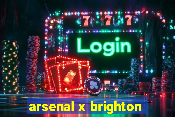 arsenal x brighton