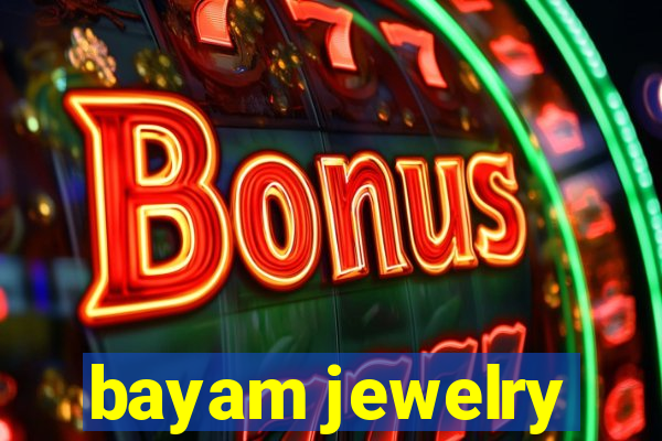 bayam jewelry