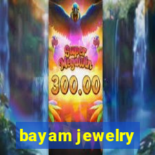 bayam jewelry