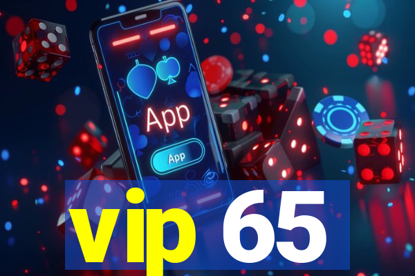 vip 65