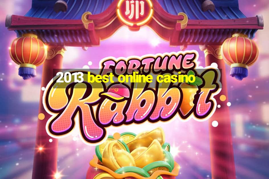 2013 best online casino