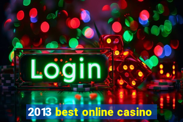 2013 best online casino