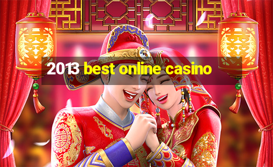 2013 best online casino