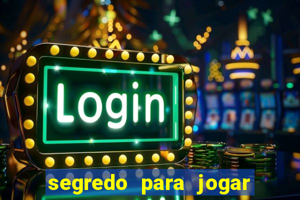 segredo para jogar fortune tiger