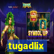 tugadlix