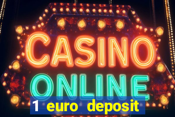 1 euro deposit bonus casino