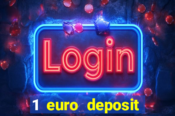 1 euro deposit bonus casino