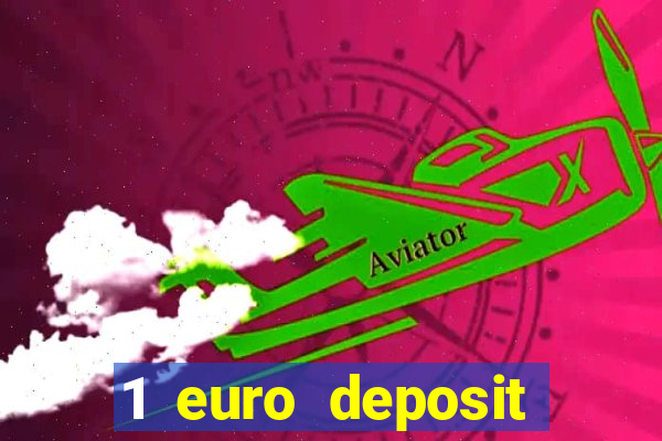 1 euro deposit bonus casino