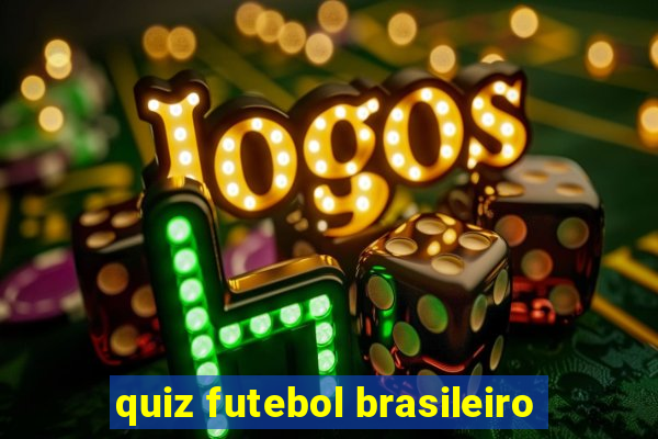 quiz futebol brasileiro