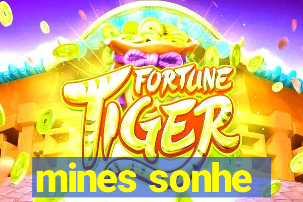 mines sonhe