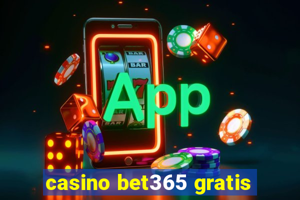 casino bet365 gratis