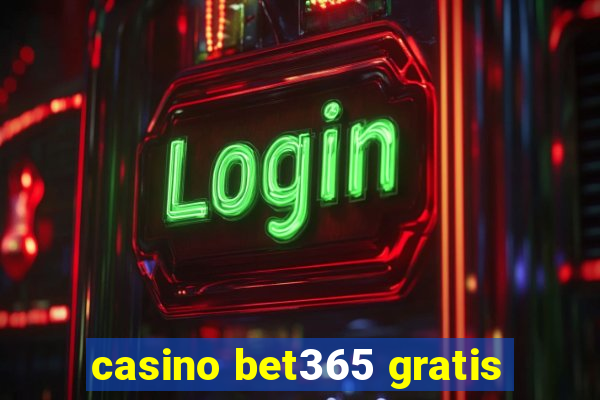 casino bet365 gratis