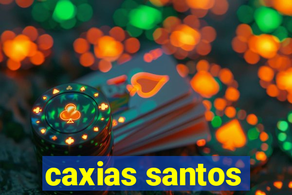 caxias santos