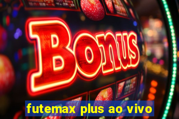 futemax plus ao vivo