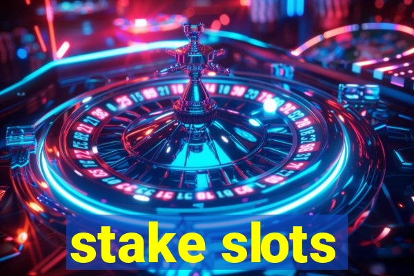 stake slots