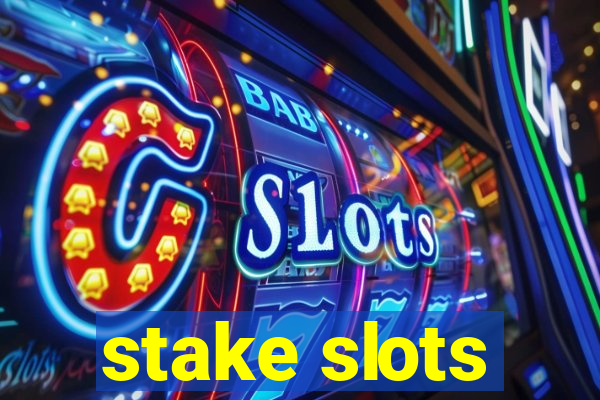 stake slots