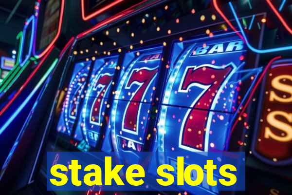 stake slots