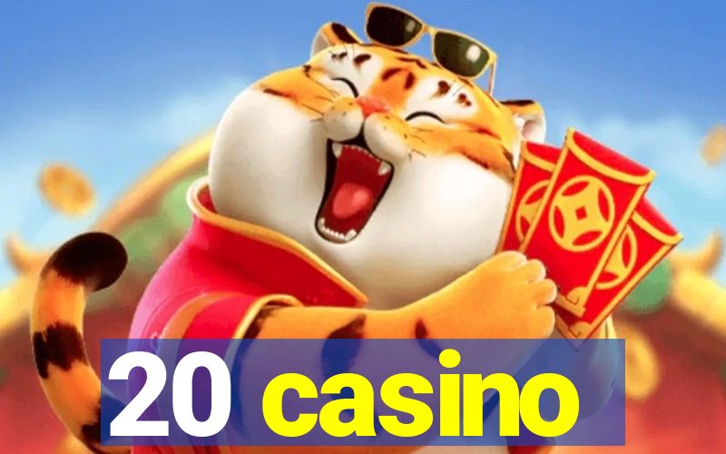 20 casino