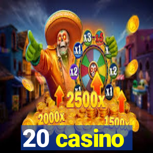 20 casino