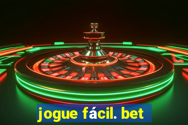 jogue fácil. bet