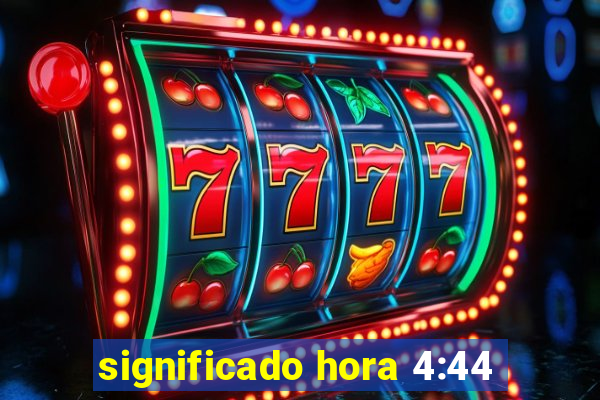 significado hora 4:44