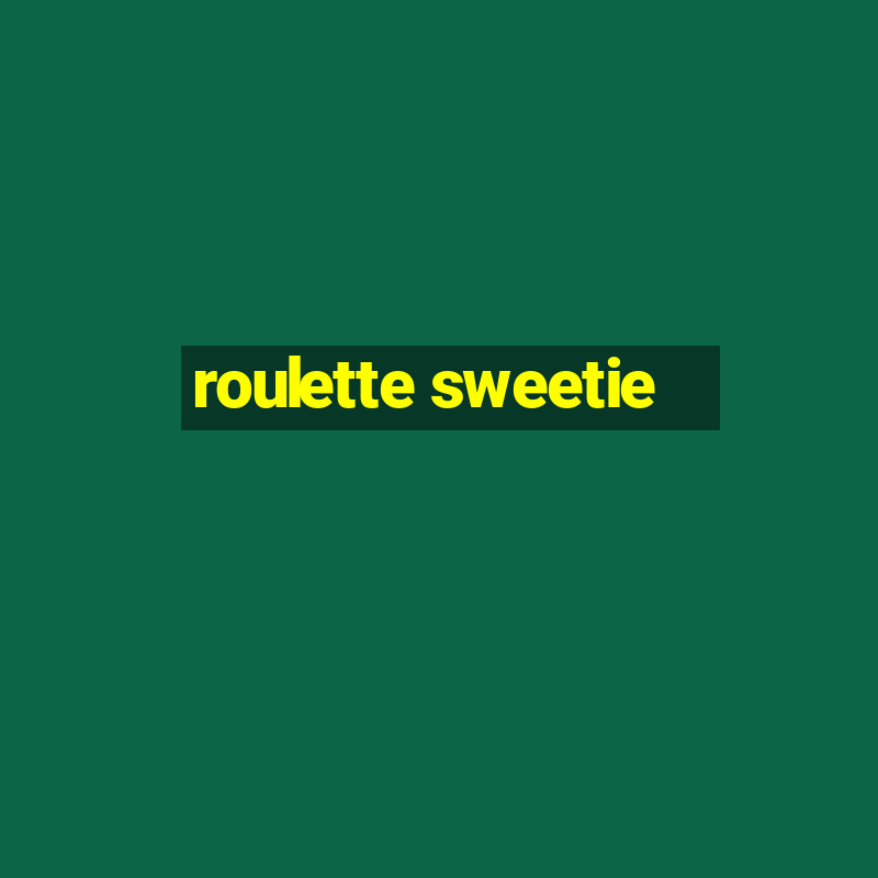 roulette sweetie