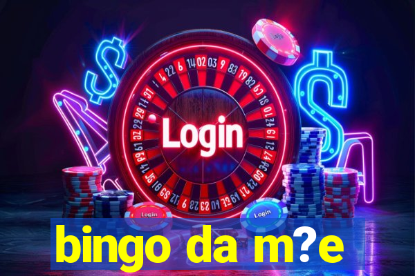 bingo da m?e