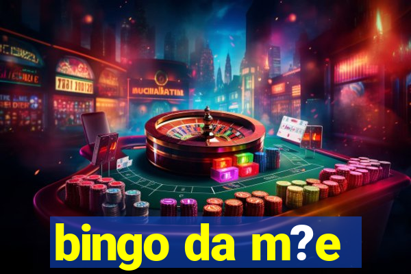 bingo da m?e