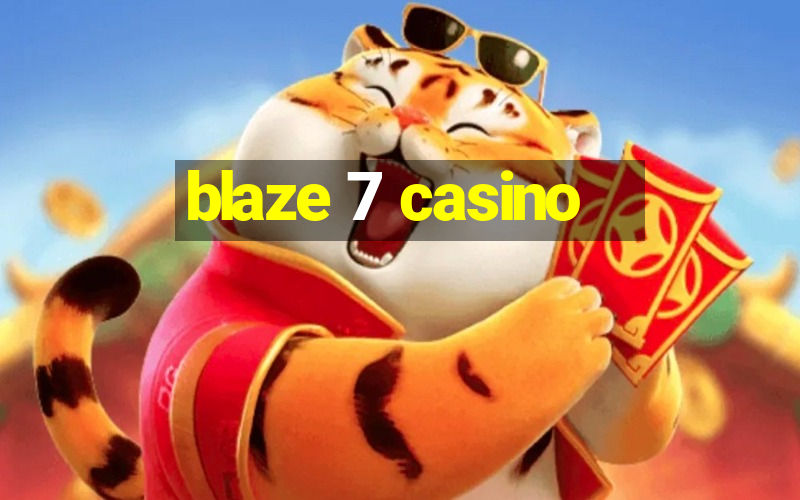 blaze 7 casino