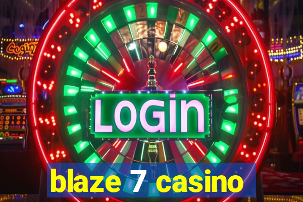 blaze 7 casino