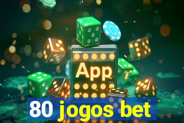 80 jogos bet