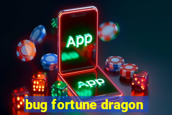 bug fortune dragon