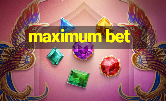 maximum bet