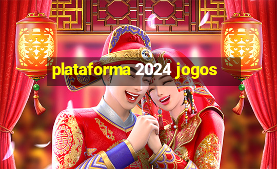 plataforma 2024 jogos