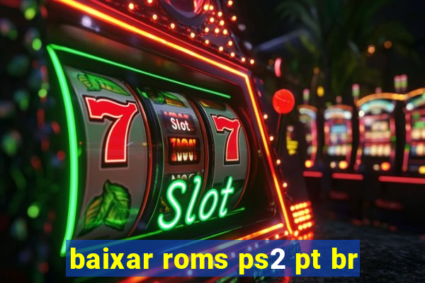 baixar roms ps2 pt br