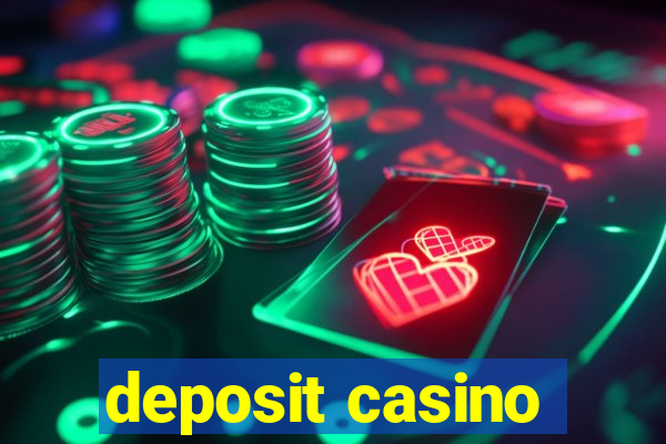 deposit casino