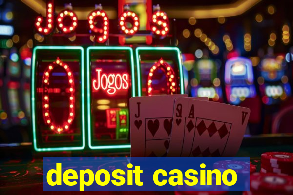 deposit casino