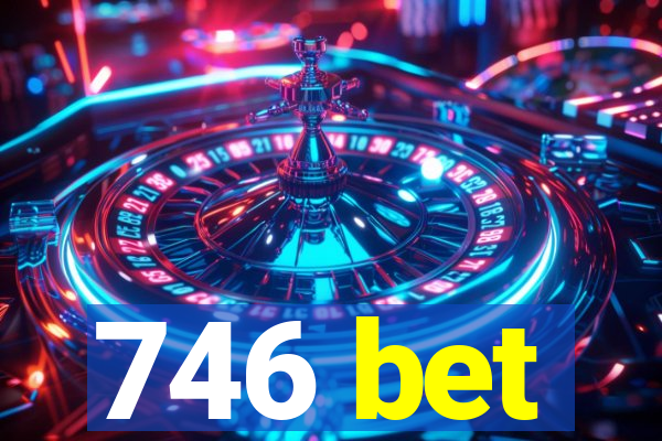 746 bet