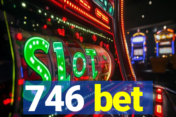 746 bet