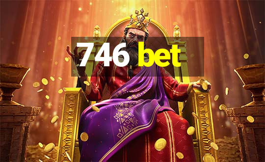 746 bet