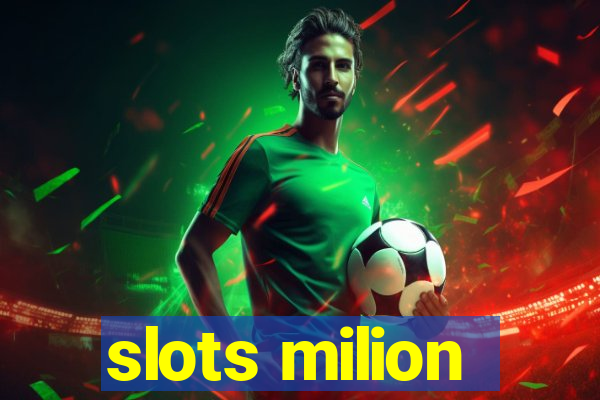 slots milion