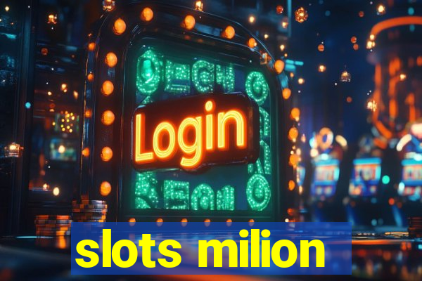 slots milion