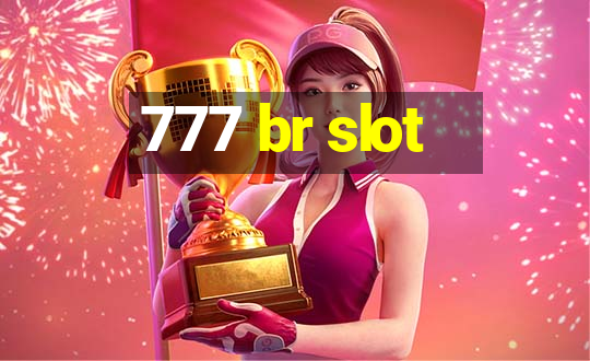 777 br slot