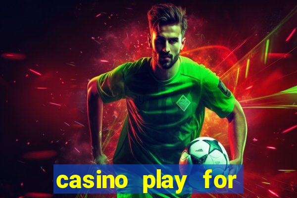 casino play for fun games